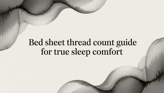 Guide du nombre de fils du drap de lit pour un confort de sommeil optimal