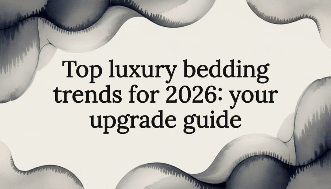 Top luxury bedding trends for 2026: your upgrade guide